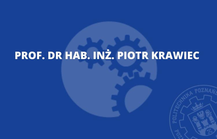 Prof. dr hab. inż. Piotr Krawiec