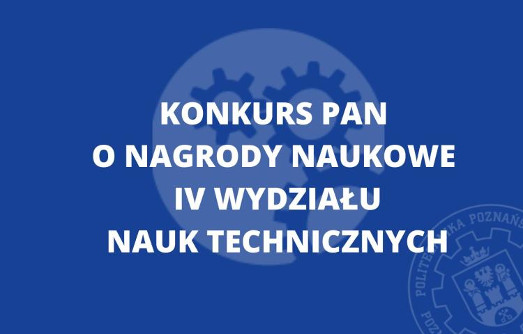 Konkurs o nagrody naukowe IV Wydziału Nauk Technicznych PAN