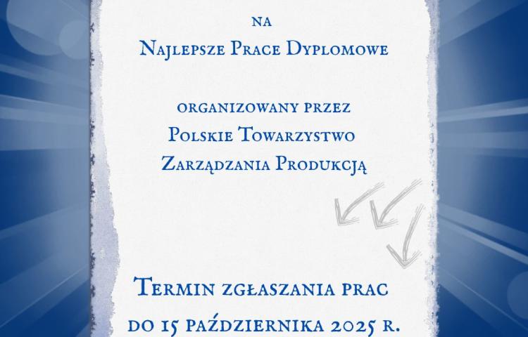 Ogólnopolski Konkurs na Najlepsze Prace Dyplomowe organizowany przez Polskie Towarzystwo Zarządzania Produkcją