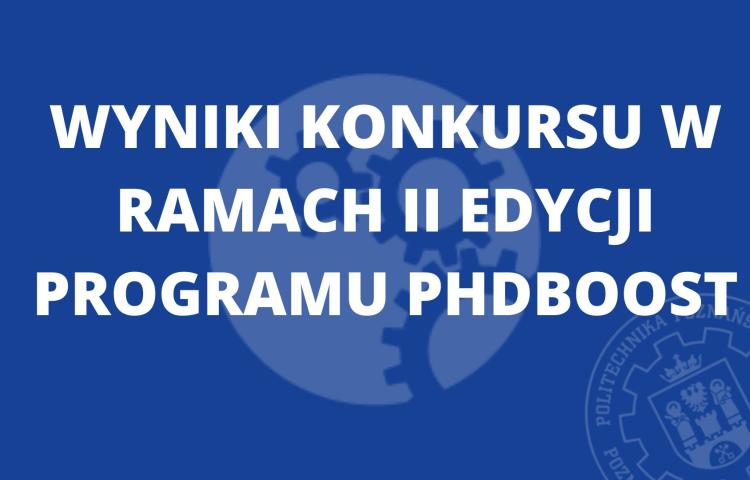 Wyniki Konkursu w ramach II edycji programu PhDBoost