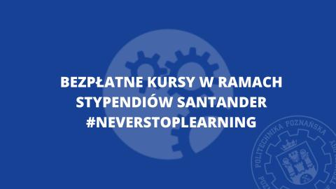 Bezpłatne kursy w ramach Stypendiów Santander #NeverStopLearning