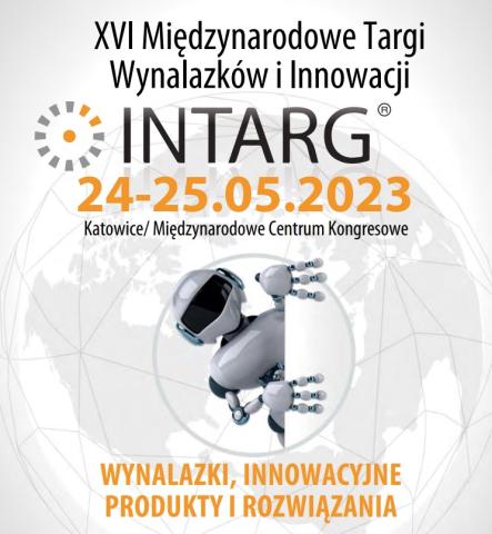 16 Międzynarodowe Targi Wynalazków i Innowacji INTARG 2023