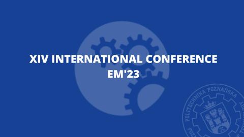 XIV International Conference EM'23